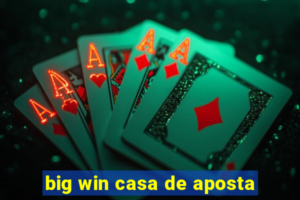 big win casa de aposta